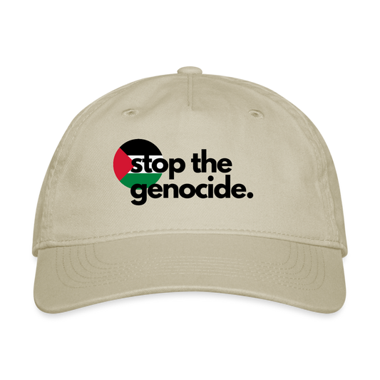 "stop the genocide." Organic Baseball Cap - khaki